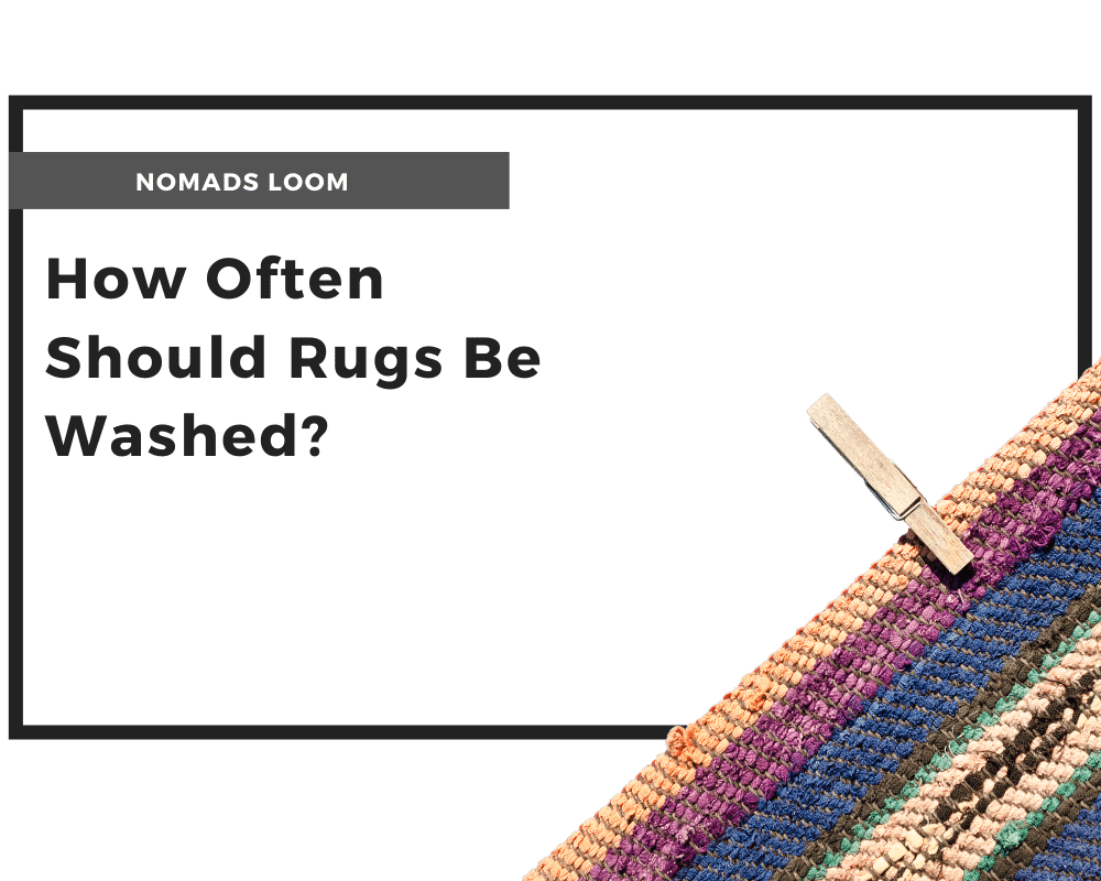 How Often Should Rugs Be Washed?