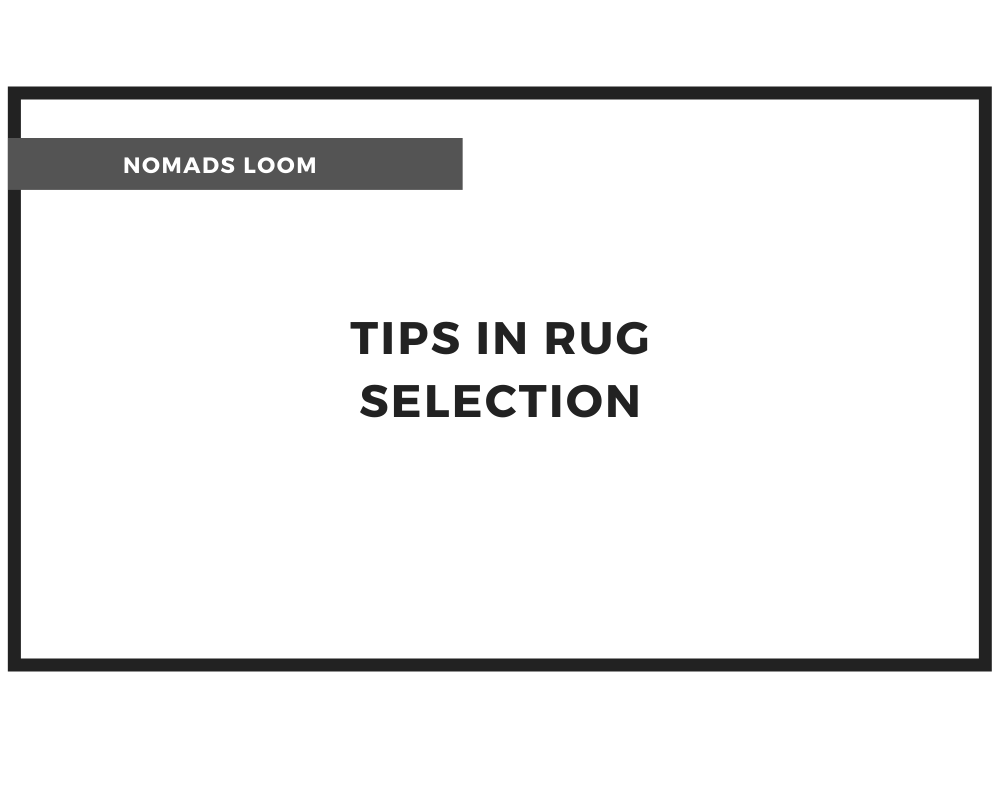 Tips in rug selection