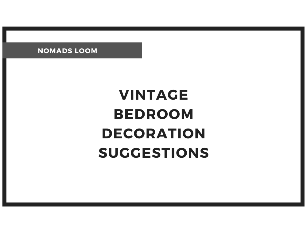 Vintage bedroom decoration suggestions